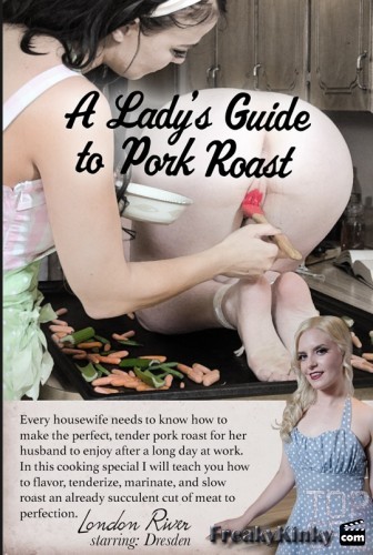  A Lady's Guide To Pork Roast (Jul 12, 2016) 